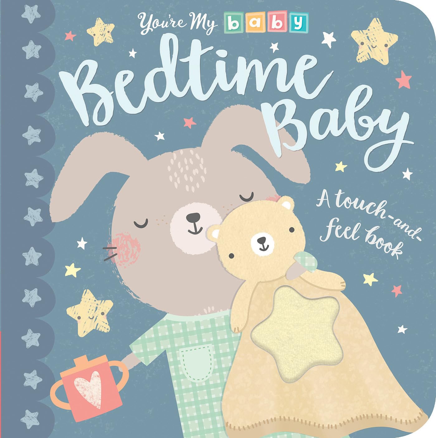 Bedtime Baby: A Touch-and-Feel Book (You're My Baby)
